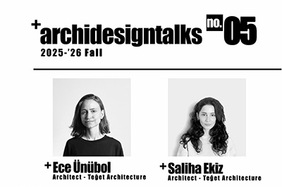 ArchiDesign Talks - Ece Ünübol, Saliha Ekiz